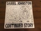 Daniel Johnston - Continued Story LP.