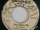 1971 Rocksteady Soul Reggae  YOU INSPIRE ME - BUSTY BROWN ( BUSTER ) MO-BAY 7