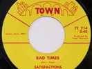 SATISFACTIONS Bad Times / Girl Don’t Tell Me TWIN TOWN 45 garage HEAR
