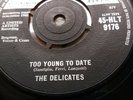 THE DELICATES - 'TOO YOUNG TO DATE'  RARE 1960 LONDON 45 EX