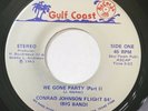 CONRAD JOHNSON FLIGHT 84 We Gone Party GULF COAST 45 Rare Boogie Funk NM