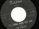 The Rogues - It's Gonna Work Out Fine / Don't You Wish You Were Mine - Kapan 713