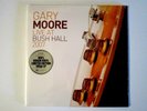 GARY MOORE LIVE AT BUSH HALL 2007 LP 2014 IMPORT (2) 180 GRAM VINYL THIN LIZZY