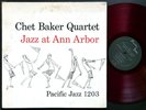 CHET BAKER Quartet Jazz At Ann Arbor LP PACIFIC JAZZ PJ 1203 US 1955 DG MONO RED