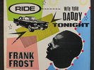 FRANK FROST: ride with your daddy tonight CHARLY 12