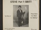 STEVE BRITT: these boots are made for walking / let me in DELTA 7