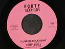 TONY ASHLY & DELICATES: i'll never be satisfied / all along i've loved you FORTE