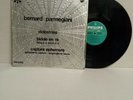 LP 33T BERNARD PARMEGIANI  (Violostries, bidule en ré, capture ephemere) 1969
