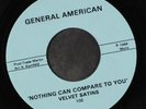 VELVET SATINS: nothing can compare to you / blank GENERAL AMERICAN 7