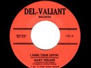 MODERN/NORTHERN/DEEP SOUL-MARY HOLMES-I NEED YOUR LOVIN'/I'LL MAKE IT UP TO YOU-