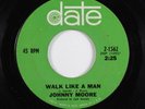 Northern Soul 45 JOHNNY MOORE Walk Like A Man DATE HEAR