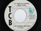 Northern Soul Funk 45 BARRINO BROTHERS I'll Take My Flowers Right Now TCB HEAR