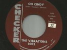 NORTHERN SOUL DOOWOP- VIBRATIONS - OH CINDY  /  OVER THE RAINBOW - HEAR CHECKER