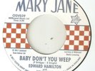 EDWARD HAMILTON Baby Dont You Weep Im Gonna Love You NORTHERN SOUL 2ND ISSUE  45