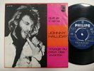 Johnny Halliday / Hallyday ?– Que Je T'aime Rare 45/Ps Hollandais Pays Bas 7'