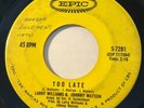 NORTHERN SOUL Larry Williams & Johnny Watson TOO LATE Epic 45 rare Canadian