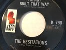 NORTHERN SOUL The Hesitations I'M NOT BUILT THAT WAY Kapp 45 rare Canadian NM