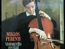 Kodaly / Schumann / Chopin: Cello Recital - Miklos Perenyi **Qualiton LPX 1212**