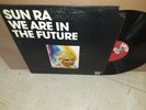 SUN RA WE ARE IN THE FUTURE VINYL JAZZ LP VG+