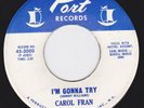 Popcorn Soul 45 - CAROL FRAN - I'm Gonna Try / Crying In The Chapel