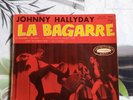 DISQUE VINYLE 45 TOURS   - JOHNNY HALLYDAY - LA BAGARRE -