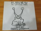 DANIEL JOHNSTON / Hi, How Are You OG USA 1988 LP HOMESTEAD .. SEALED