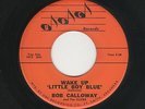 '60 Rockabilly/Teen BOB CALLOWAY Wake Up Little Boy Blue/Made By Angels HEAR