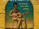 GOD DON'T NEVER CHANGE: THE SONGS OF BLIND WILLIE NEW VINYL