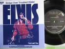 45.  ELVIS PRESLEY    Bridge over troubled water / I've Lost You     BRAZIL 7