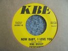 King Biscuit Entertainers - Now Baby, I Love You 1968 USA 45 KBE PSYCH GARAGE