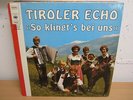 LP / Tiroler Echo - So Klingt's bei uns / CBS REC. / Austria / RAR /