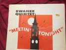 THE SWANEE QUINTET-MEETIN TONIGHT