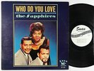 Sapphires - Who Do You Love LP - Swan