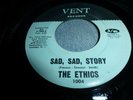The Ethics Sad Sad Story/Searching  Vent 1004  funky northern soul 7