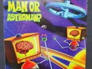 MAN OR ASTROMAN 