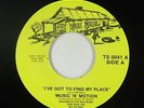 70s/Sweet Soul 45 - Music N Motion - I've Got To Find My Place - True Soul VG++