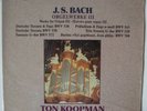Johann Sebastian Bach (1685-1750) • Orgelwerke III LP • Ton Koopman
