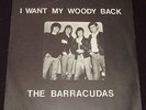 THE BARRACUDAS..I WANT MY WOODY BACK..7
