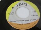 LUCILLE MATHIS I'M NOT YOUR REGULAR WOMAN on A-BET 9427 MONSTER NORTHERN SOUL