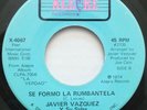JAVIER VAZQUEZ Y SU SALSA SIGUELO / SE FORMO LA RUMBANTELA 45 HEAR