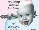 Raymond Scott - Soothing Sounds For Baby 1-3 (Vinyl 3LP - 1999 - EU - Reissue)
