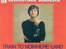 Sg.  -   CHRISTIAN ANDERS   -  TRAIN TO NOWHERE LAND  -  weiße Promo