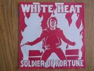 WHITE HEAT - SOLDIER OF FORTUNE 7