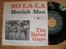The Rebel Guys  /  SO-LA-LA  /  Moolah Man
