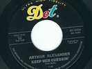 R&B / Northern Soul - Arthur Alexander DOT 16554 Keep her guessin ?