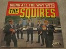THE SQUIRES - GOING ALL THE WAY WITH + 7