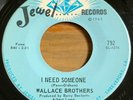 Wallace Brothers -I Need Someone- Sweet Soul 45 on Jewel - Hear