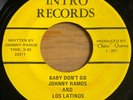 Johnny Ramos & Los Latinos -Baby Don't Go- Chicano Sweet Soul 45 on Intro -Hear