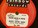 Rainbow 299 Mickey Guitar Baker ROCK WITH  A SOCK 78 rpm Post-War Blues E