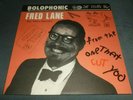FRED LANE RON 'PATE'S DEBONAIRS 33RPM LP FROM THE ONE THAT CUT YOU SHIMMY-DISC